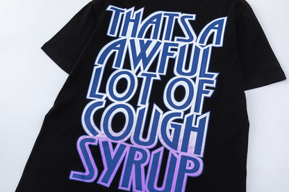 That's A Awful Lot Of Cough Syrup Graphic Print Short Sleeve T-Shirt Oversized Casual Streetwear Summer Tee | Syrup Tee 3