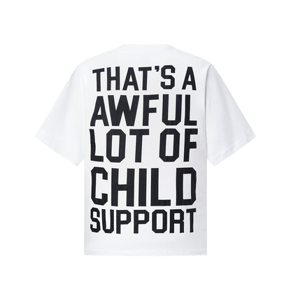 That's A Awful Lot Of Child Support Tee - White